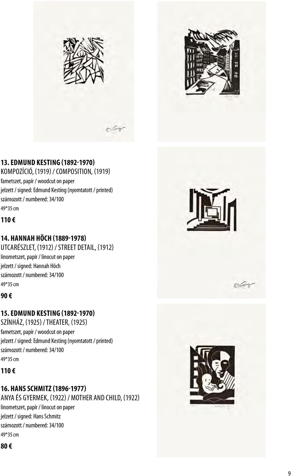 Hannah Höch (1889-1978) Utcarészlet, (1912) / Street detail, (1912) linometszet, papír / linocut on paper jelzett / signed: Hannah Höch számozott / numbered: 34/100 49*35 cm 90 15.