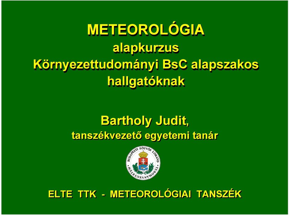 hallgatóknak Bartholy Judit,
