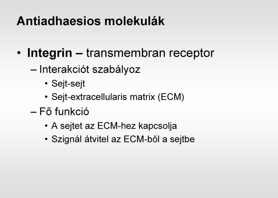 Sejt-extracellularis matrix (ECM) Fő funkció A