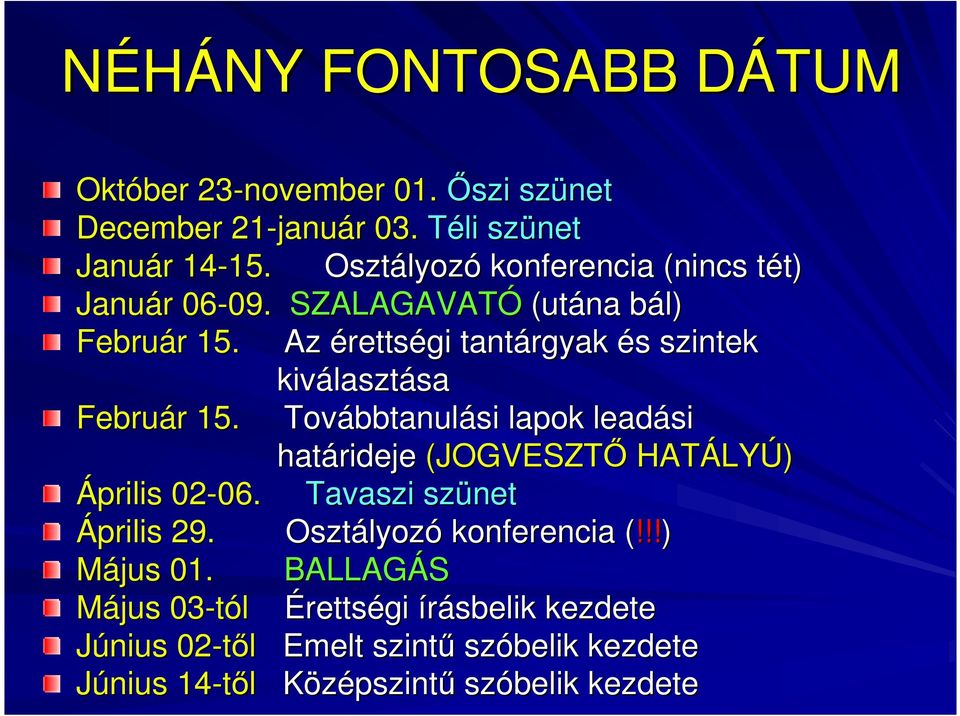 Az érettségi tantárgyak és s szintek kiválaszt lasztásasa Február r 15.