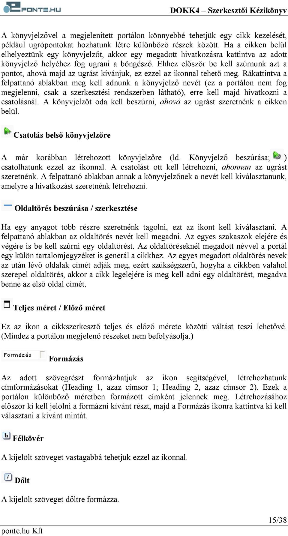 Ehhez először be kell szúrnunk azt a pontot, ahová majd az ugrást kívánjuk, ez ezzel az ikonnal tehető meg.