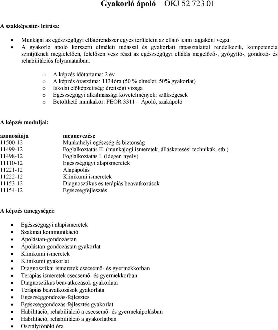rehabilitációs flyamataiban.
