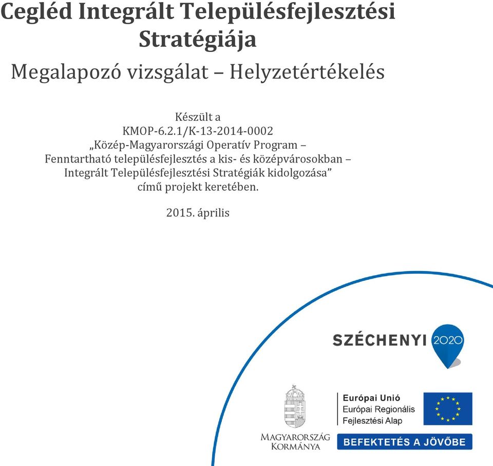 1/K-13-2014-0002 Közép-Magyarországi Operatív Program Fenntartható