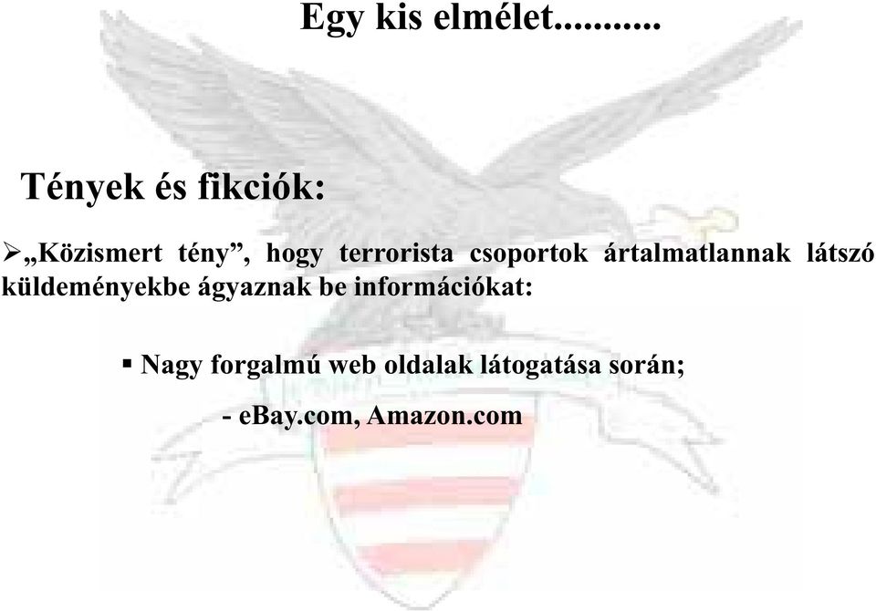 terrorista csoportok ártalmatlannak látszó