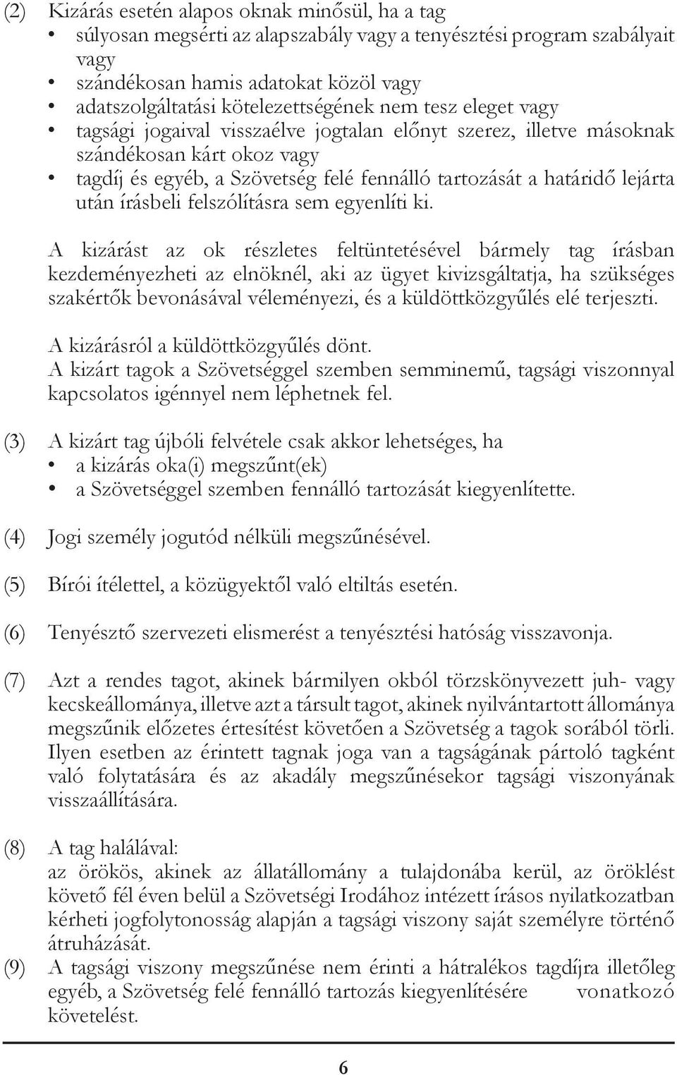 írásbeli felszólításra sem egyenlíti ki.