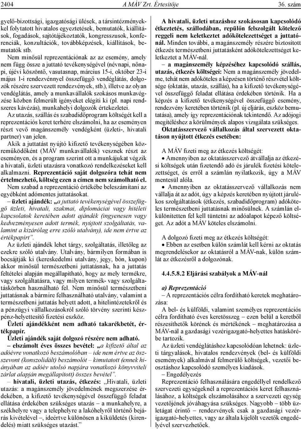 továbbképzések, kiállítások, bemutatók stb.