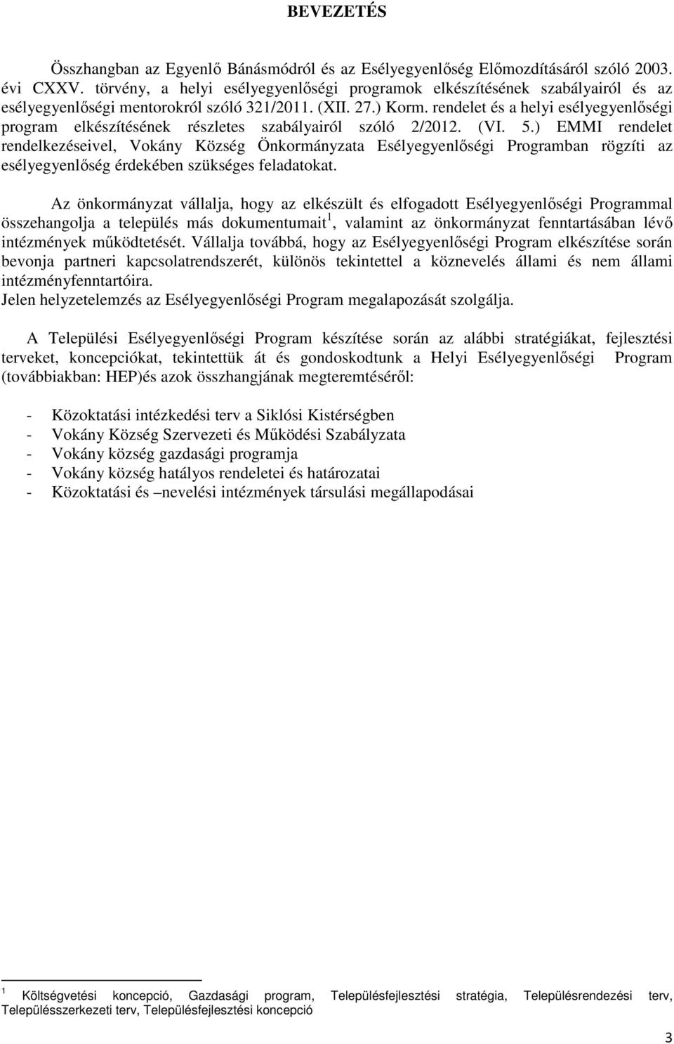 rendelet és a helyi esélyegyenlőségi program elkészítésének részletes szabályairól szóló 2/2012. (VI. 5.