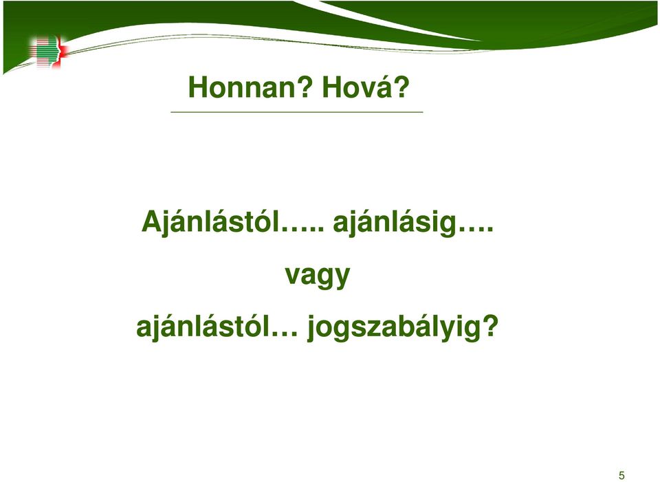. ajánlásig.