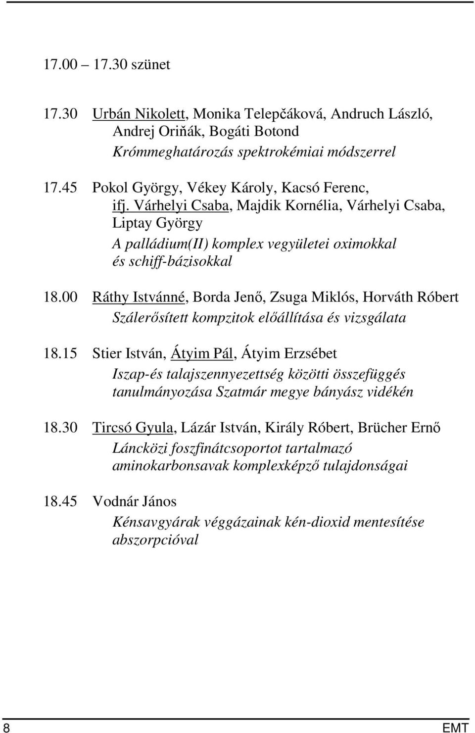00 Ráthy Istvánné, Borda Jenő, Zsuga Miklós, Horváth Róbert Szálerősített kompzitok előállítása és vizsgálata 18.