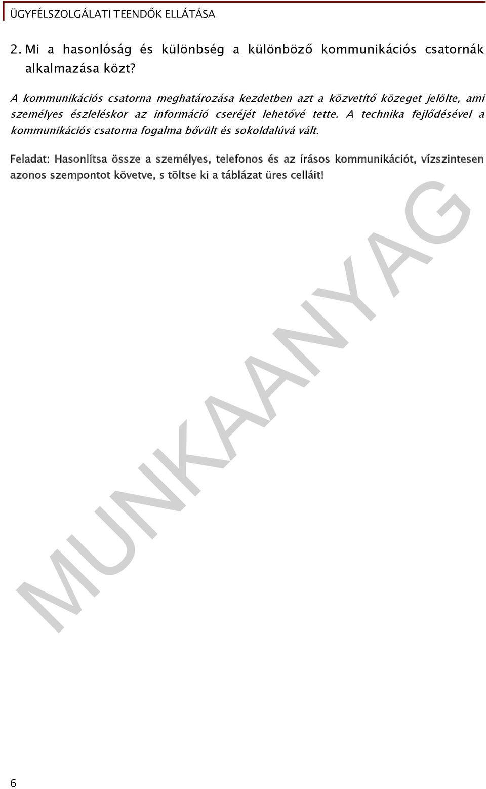 információ cseréjét lehetővé tette.