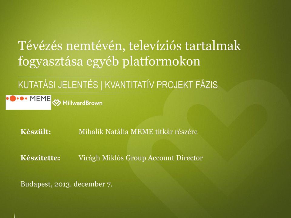 Készült: Mihalik Natália MEME titkár részére Készítette: