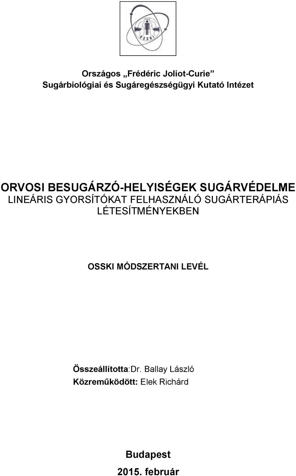 FELHASZNÁLÓ SUGÁRTERÁPIÁS LÉTESÍTMÉNYEKBEN OSSKI MÓDSZERTANI LEVÉL