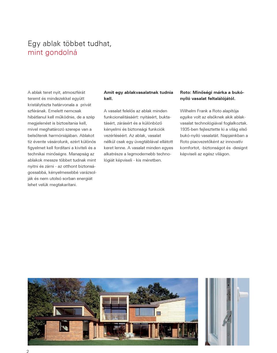 Roto NT. Roto NT. Az otthon komfortos, biztonságos és szép ablaka. Ablak-  és ajtótechnológia - PDF Ingyenes letöltés