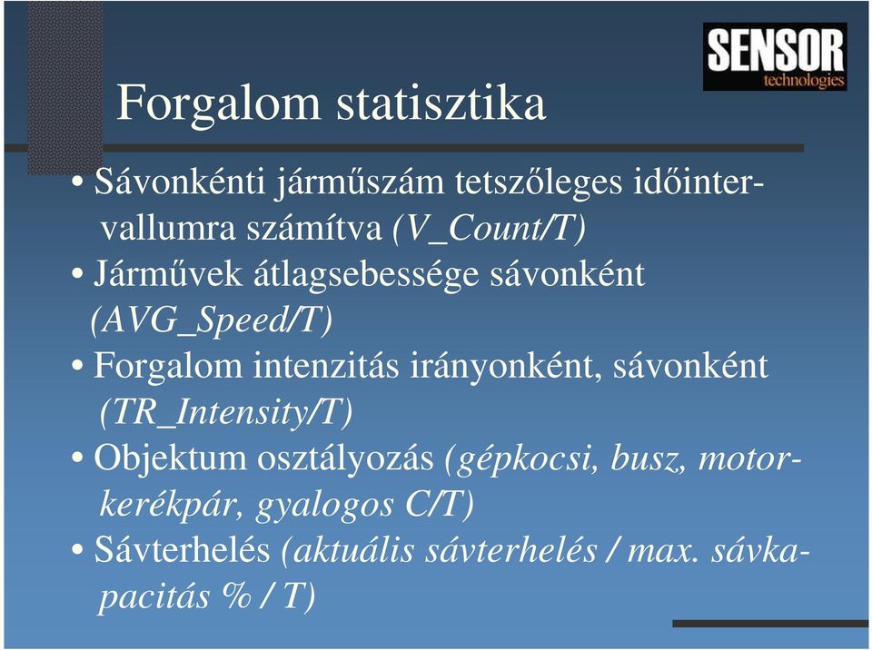 irányonként, sávonként (TR_Intensity/T) Objektum osztályozás (gépkocsi, busz,