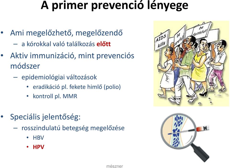 epidemiológiai változások eradikáció pl.