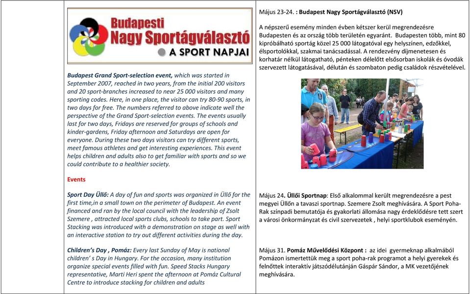 near 25 000 visitors and many sporting codes. Here, in one place, the visitor can try 80-90 sports, in two days for free.