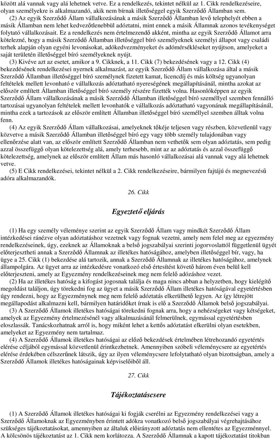 folytató vállalkozásait.