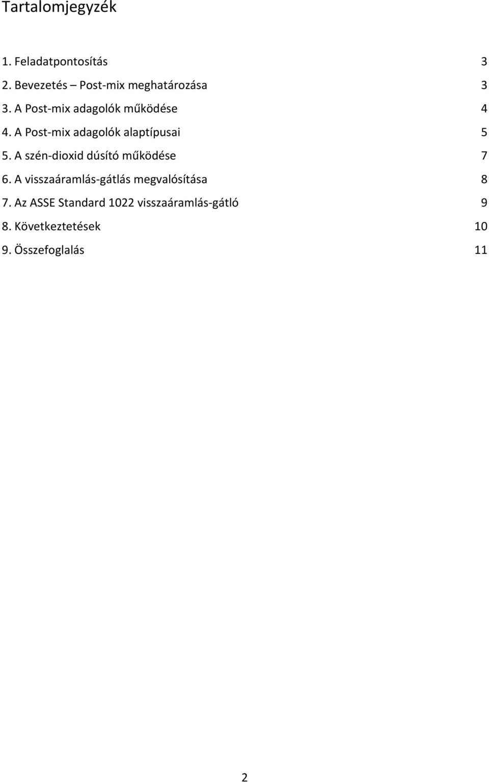 A szén dioxid dúsító működése 7 6. A visszaáramlás gátlás megvalósítása 8 7.