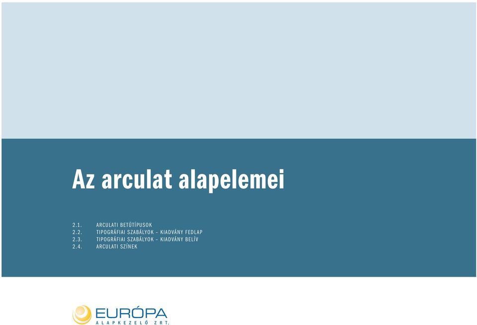 2. TIPOGRÁFIAI SZABÁLYOK KIADVÁNY FEDLAP 2.3.