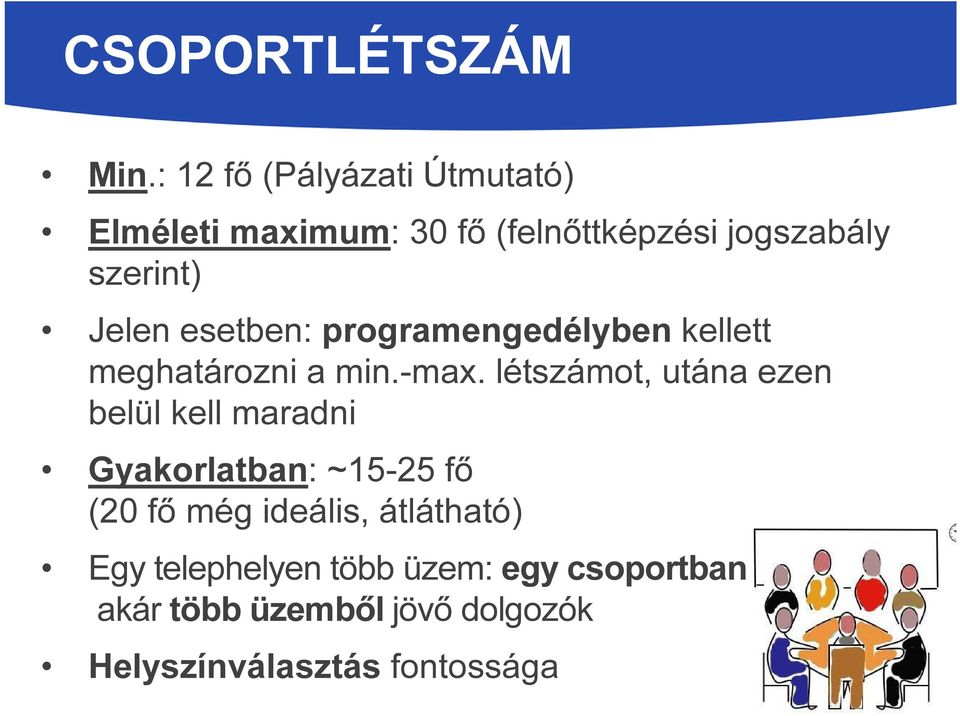 Jelen esetben: programengedélyben kellett meghatározni a min.-max.