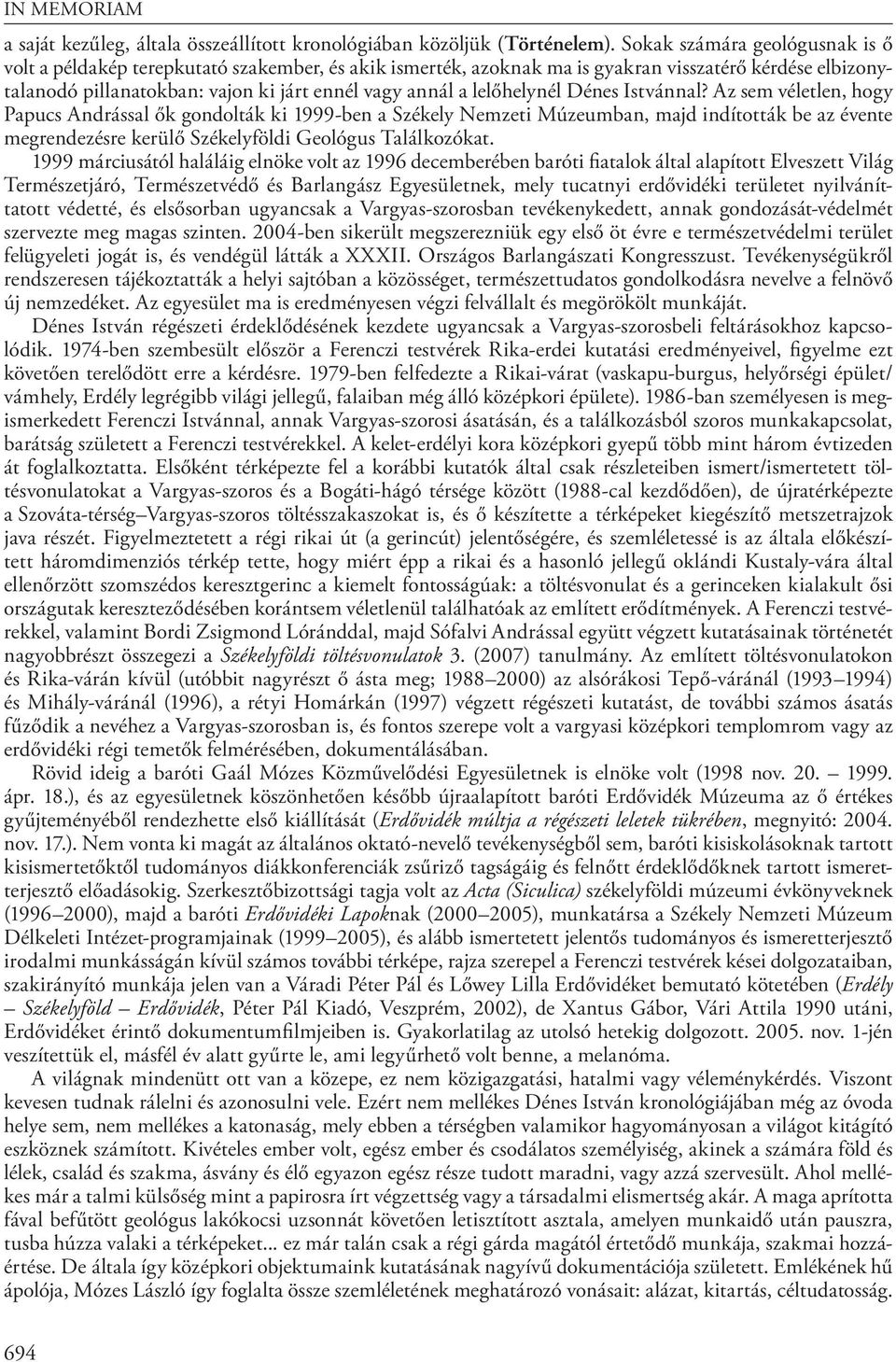 lelőhelynél Dénes Istvánnal?