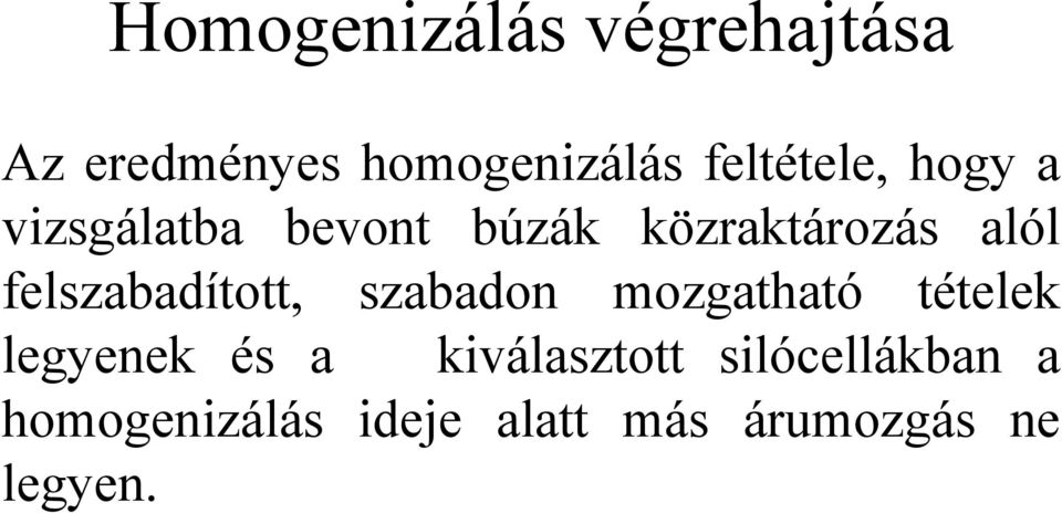 felszabadított, szabadon mozgatható tételek legyenek és a
