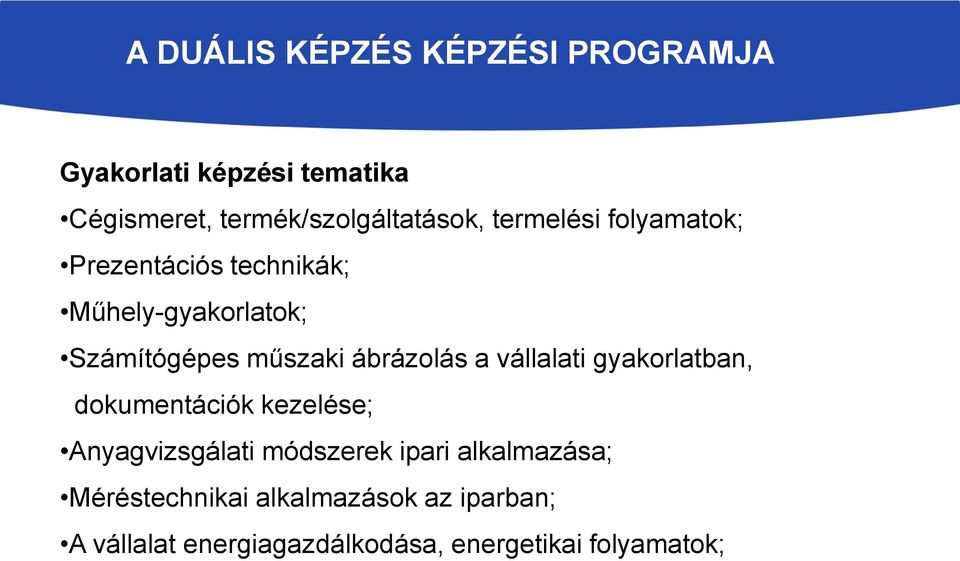 Számítógépes műszaki ábrázolás a vállalati gyakorlatban, dokumentációk kezelése;