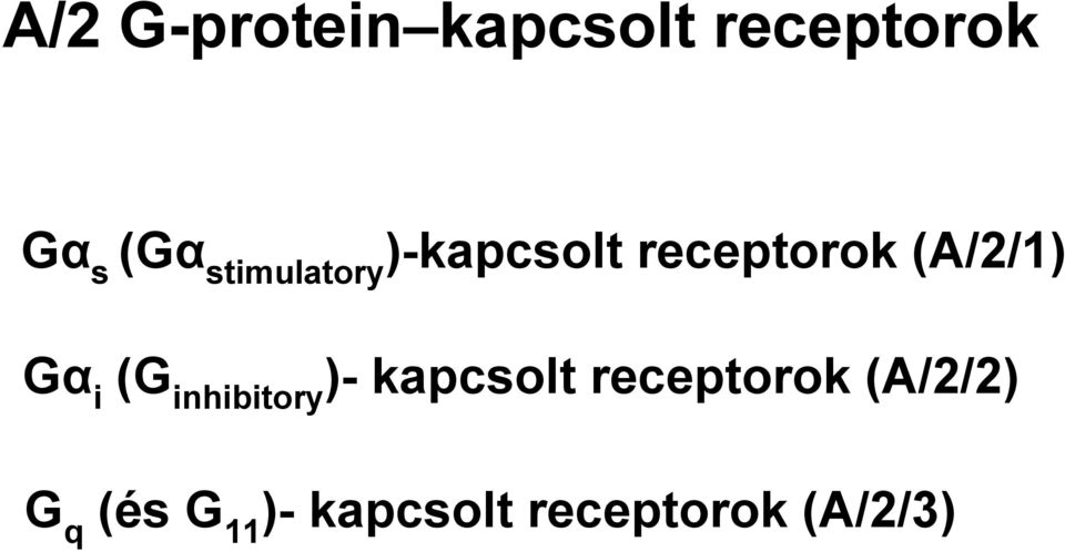 i (G inhibitory )- kapcsolt receptorok