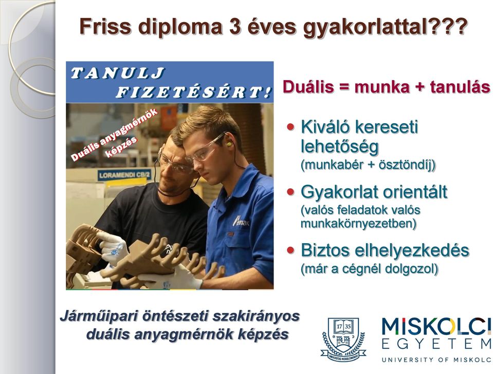 ösztöndíj) Gyakorlat orientált (valós feladatok valós