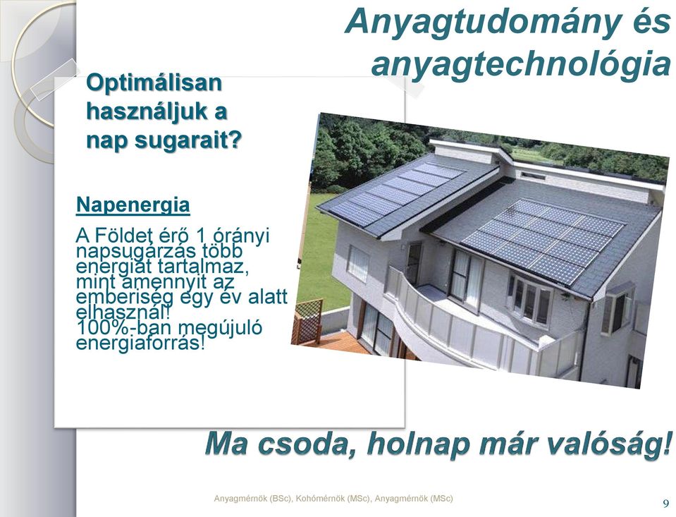 napsugárzás több energiát tartalmaz, mint amennyit az emberiség egy év