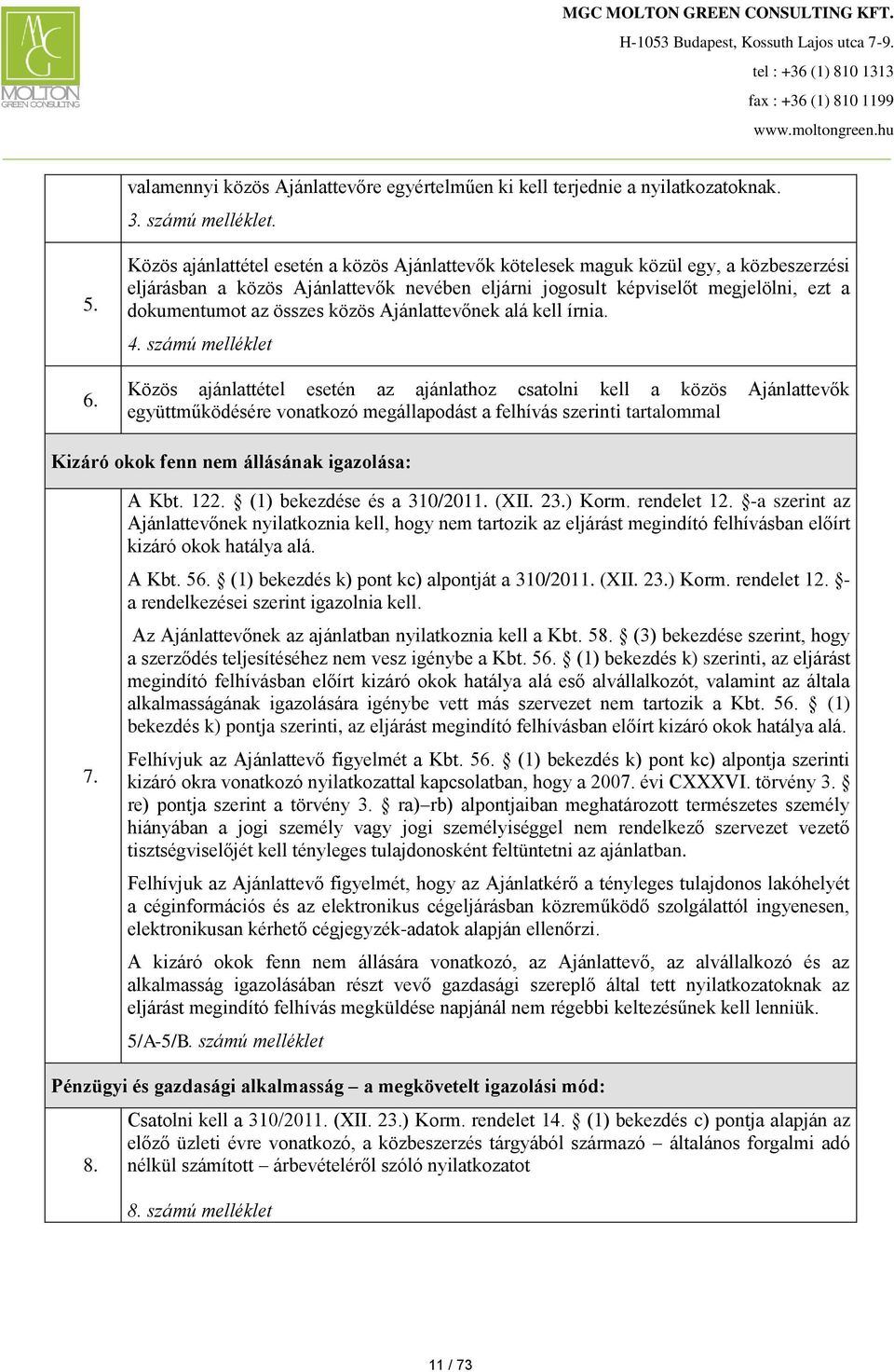 közös Ajánlattevőnek alá kell írnia. 4.