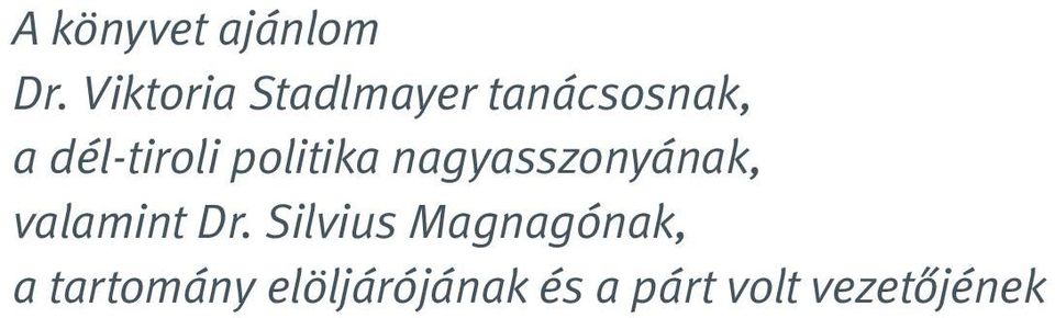 dél-tiroli politika nagyasszonyának,