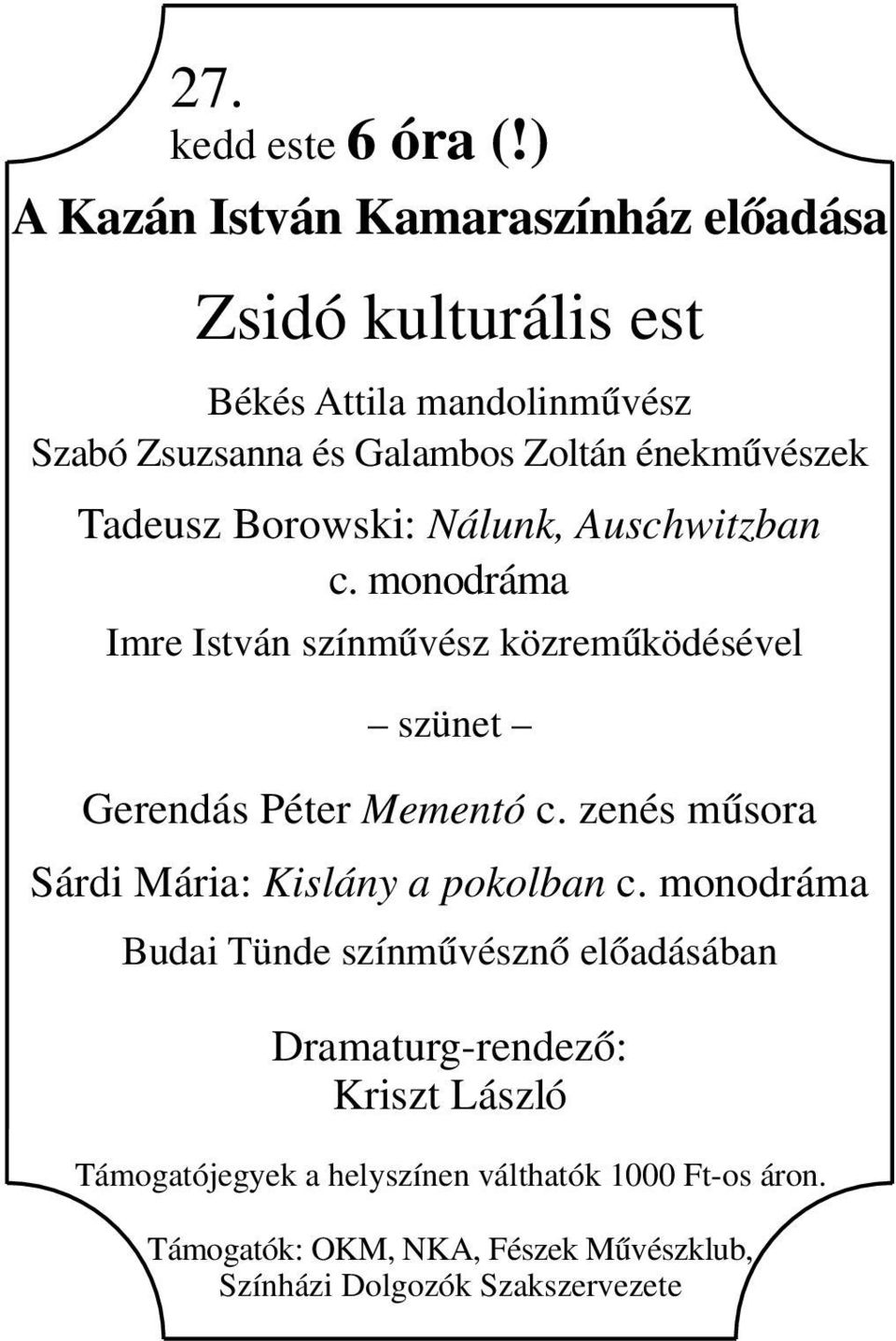 énekművészek Tadeusz Borowski: Nálunk, Auschwitzban c.