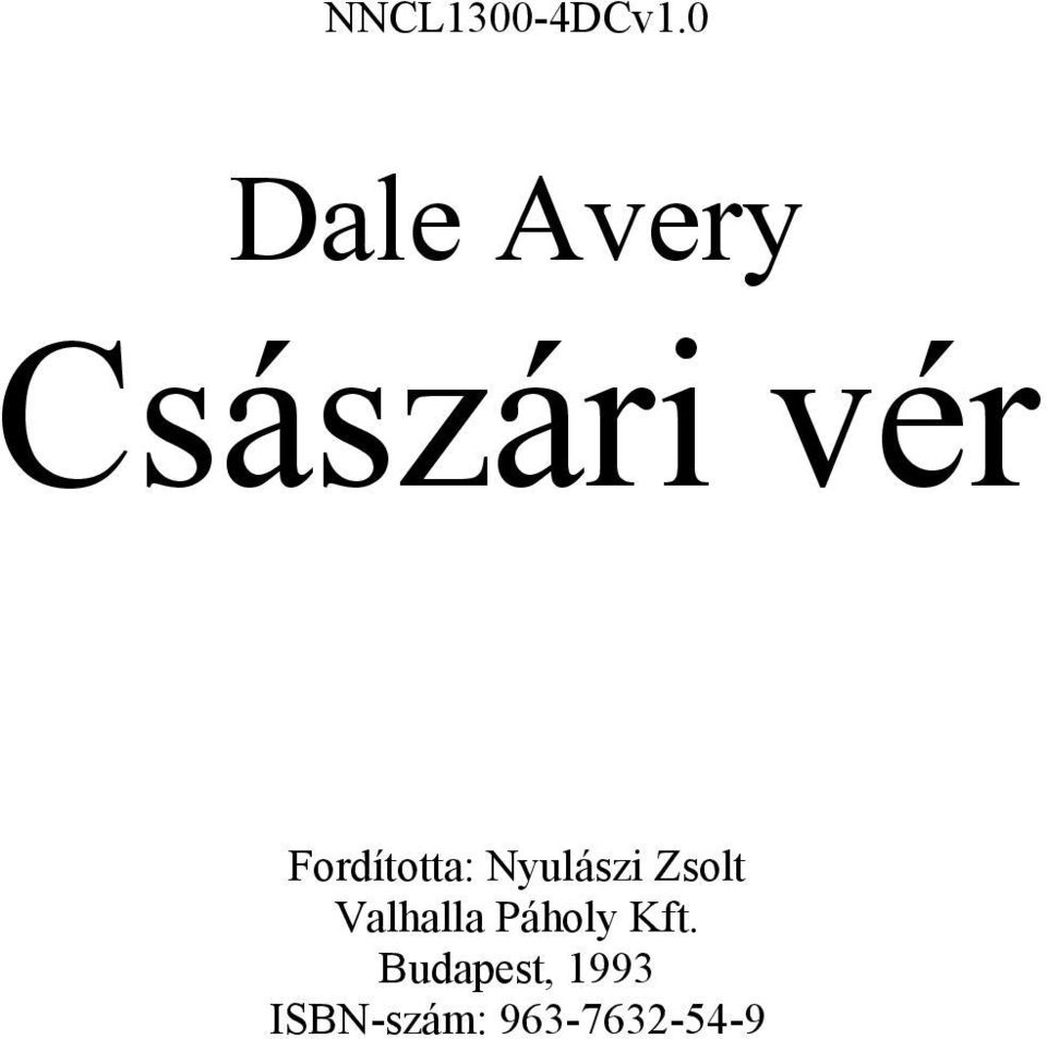 Randevú császári kések