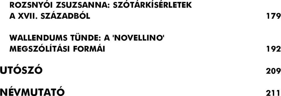 SZÁZADBÓL 179 WALLENDUMS TÜNDE: A