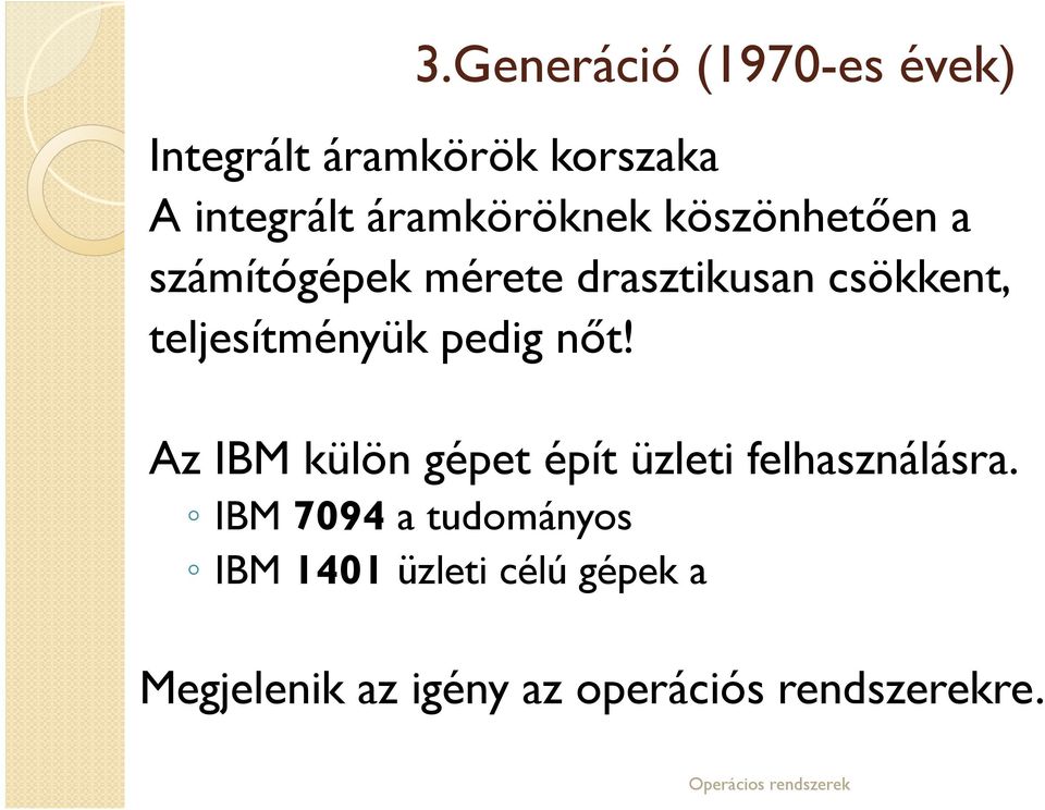 teljesítményük pedig nőt! Az IBM külön gépet épít üzleti felhasználásra.