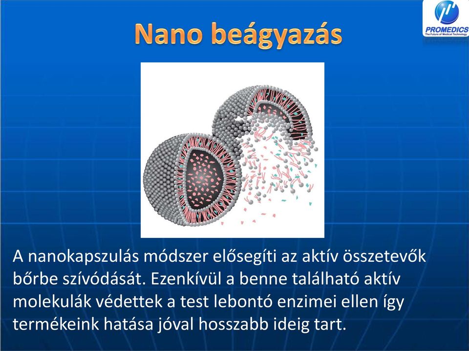 Ezenkívül a benne található aktív molekulák