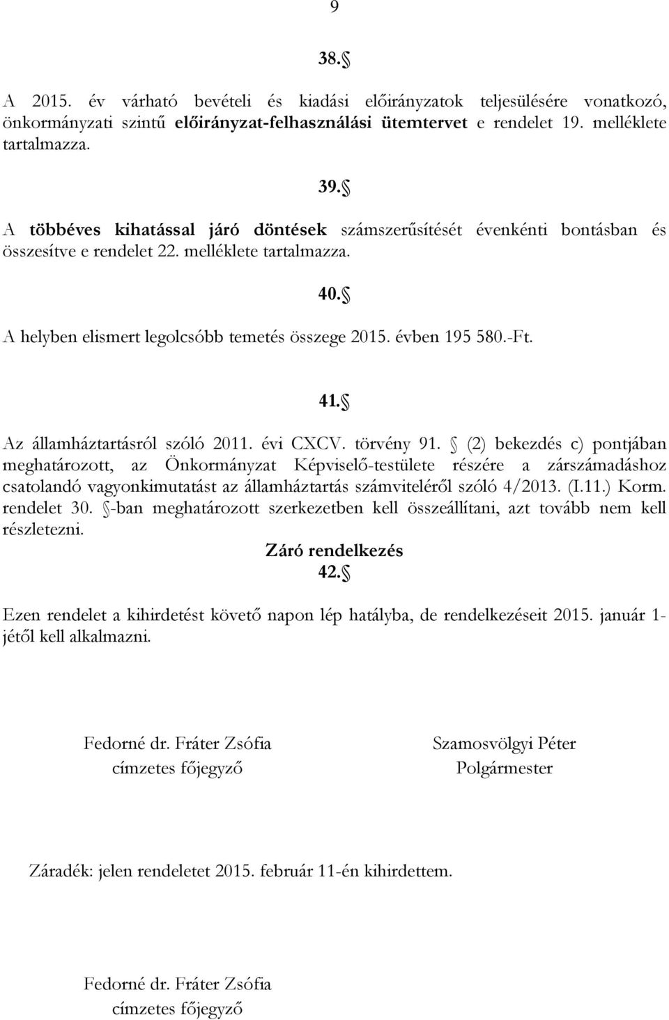 41. Az államháztartásról szóló 2011. évi CXCV. törvény 91.