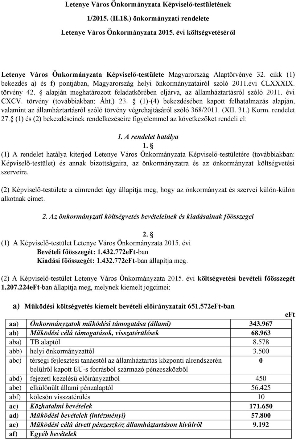 törvény 42. alapján meghatározott feladatkörében eljárva, az államháztartásról szóló 2011. évi CXCV. törvény (továbbiakban: Áht.) 23.