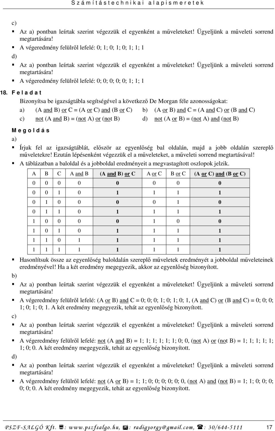 A végeredmény felülrıl lefelé: 0; 0; 0; 0; 0; 1; 1; 1 18.