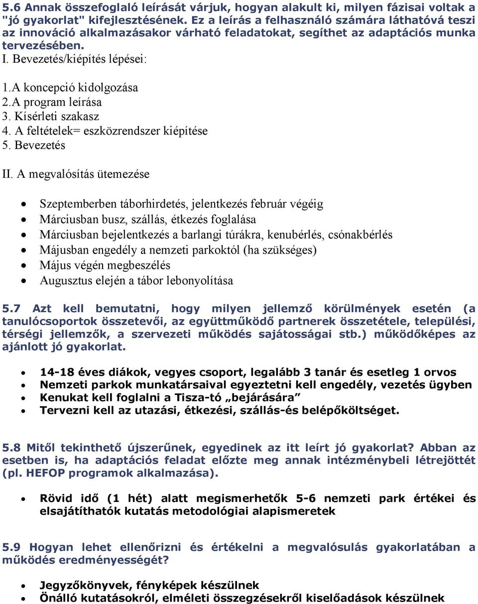 A koncepció kidolgozása 2.A program leírása 3. Kísérleti szakasz 4. A feltételek= eszközrendszer kiépítése 5. Bevezetés II.