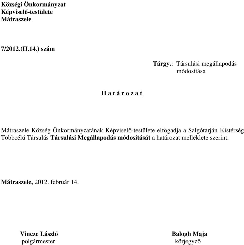 Képviselő-testülete elfogadja a Salgótarján Kistérség Többcélú Társulás Társulási Megállapodás