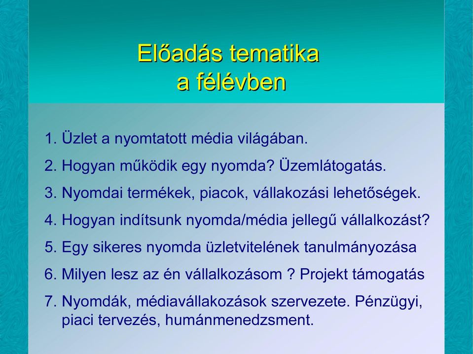 Hogyan indítsunk nyomda/média jellegű vállalkozást? 5.