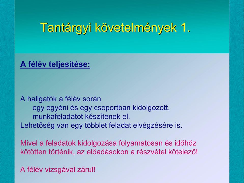 kidolgozott, munkafeladatot készítenek el.