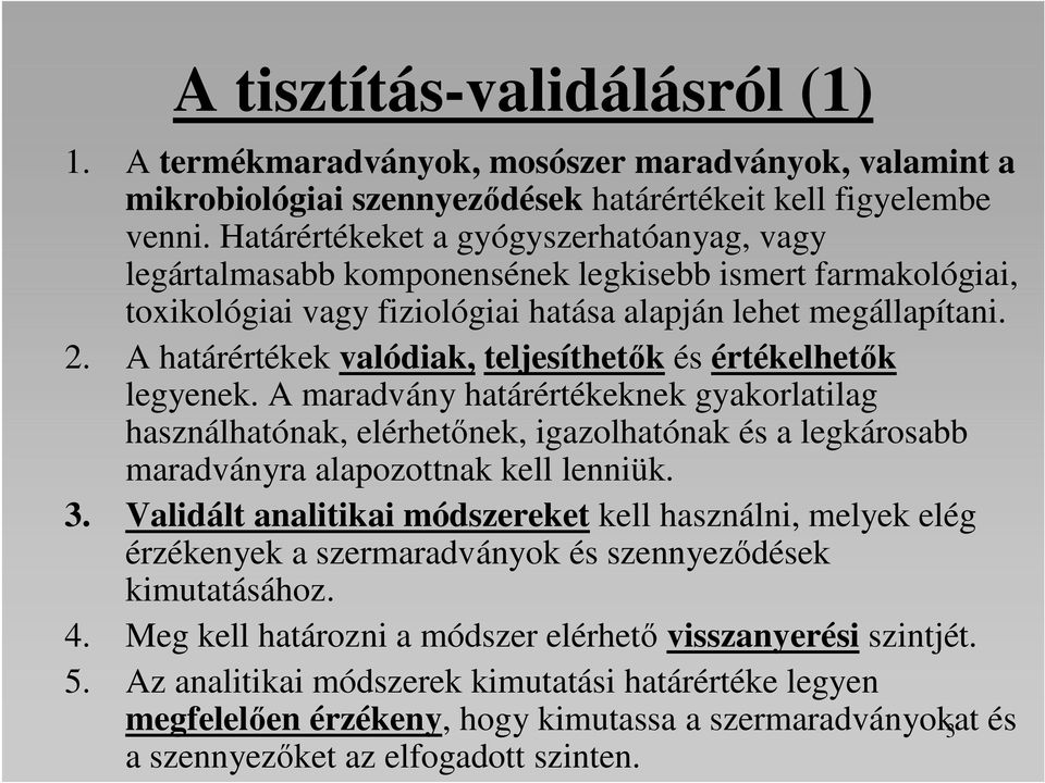 A határértékek valódiak, teljesíthetők és értékelhetők legyenek.