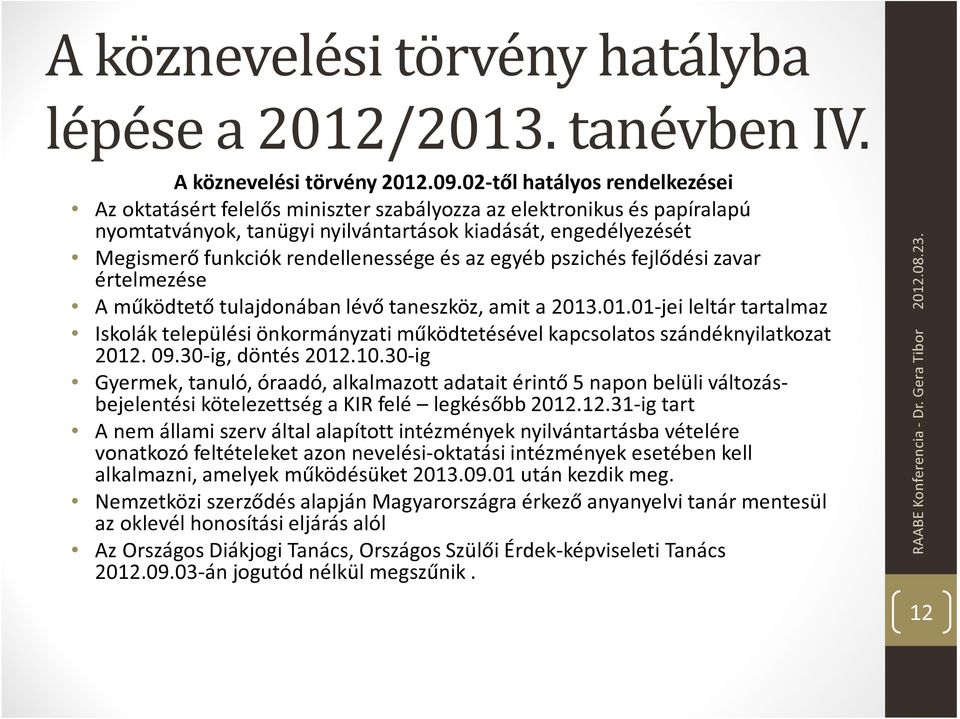 rendellenessége és az egyéb pszichés fejlődési zavar értelmezése A működtető tulajdonában lévő taneszköz, amit a 2013