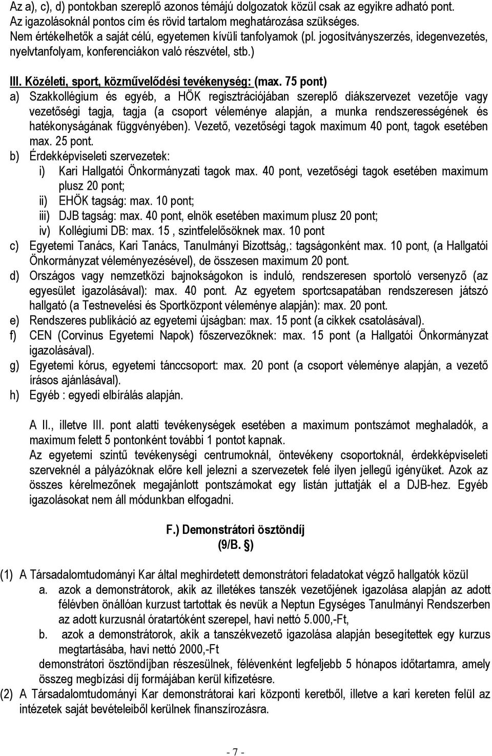 Közéleti, sport, közmővelıdési tevékenység: (max.