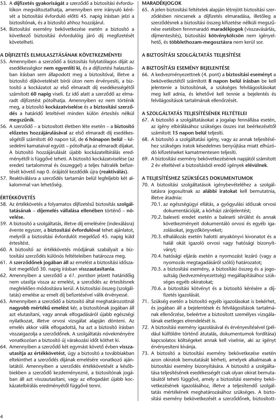 A DÍJFIZETÉS ELMULASZTÁSÁNAK KÖVETKEZMÉNYEI 55.