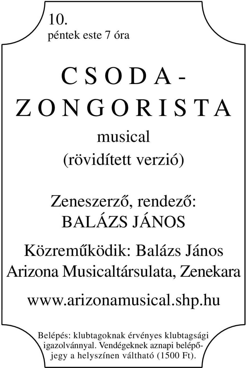 Musicaltársulata, Zenekara www.arizonamusical.shp.