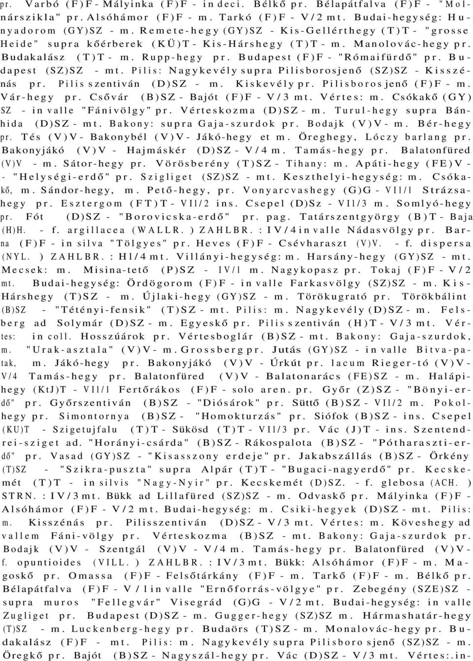 Budapest (SZ)SZ - mt. Pilis: Nagykevély supra Pilisborosjenő (SZ)SZ - Kisszé nás pr. Pilis s zentiván (D)SZ - m. Kiskevély pr. Pilisboros jenő (F)F - m. Vár-hegy pr.